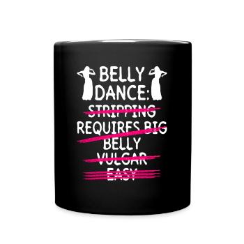 Belly Dance Belly Dancer Dancing Dancer Gift - Full Colour Mug - black - Front
