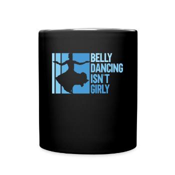 Belly dancing is not girly - belly dancers - Full Colour Mug - black - Front