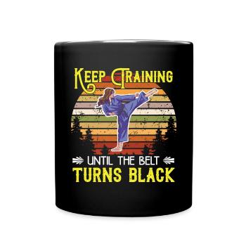 Training Weiter, Bis Dein Gürtel Das Schwarze - Tasse einfarbig - Schwarz - Vorne