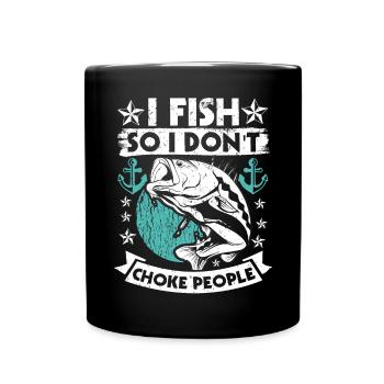 I fish so I don't suffocate people - Full Colour Mug - black - Front