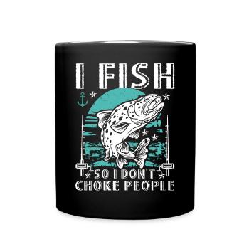 I fish so I don't suffocate people - Full Colour Mug - black - Front
