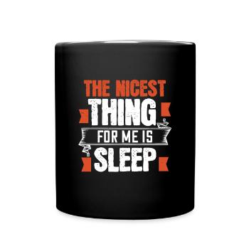 The nicest thing for me is sleep - Full Colour Mug - black - Front