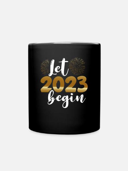 Lasst 2023 Beginnen - Tasse einfarbig - Schwarz