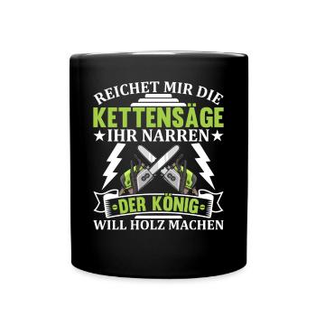 Förster - Reichet mir die Kettensäge Holzfäller Wa - Tasse einfarbig - Schwarz - Vorne