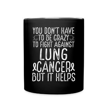 Lung Cancer Awareness Have to be Crazy Fighter - Tasse einfarbig - Schwarz - Vorne