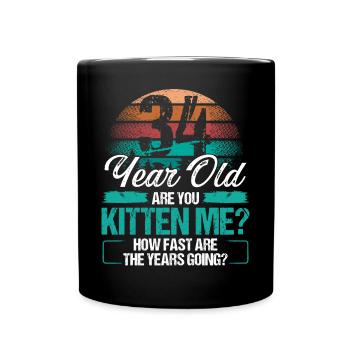 34 Year Old Funny Cat Owner Birthday Idea Kitten - Tasse einfarbig - Schwarz - Vorne