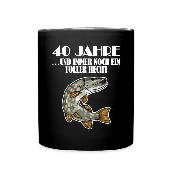 40. Geburtstag Angler Lustiger Spruch - 40 Jahre - Tasse einfarbig - Schwarz - Vorne
