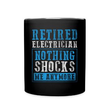 Nothing Shocks Me Anymore Elektriker in Rente - Tasse einfarbig - Schwarz - Vorne