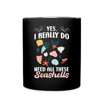 J’ai vraiment besoin de toutes ces coquilles - Mug uni - noir - Devant