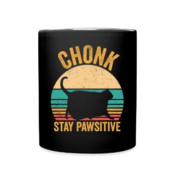 Chonk Meme Cat Chonk Stay Pawsitive - Full Colour Mug - black - Front