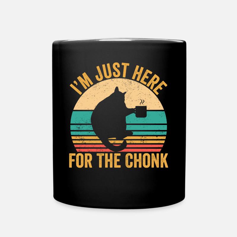 Chonk Meme Cat I'm Just Here for the Chonk - Full Colour Mug - black