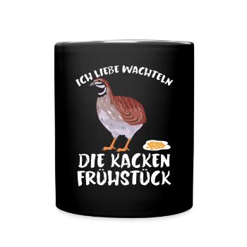 Ich Liebe Wachteln Lustiger Spruch Frühstück - Tasse einfarbig - Schwarz - Vorne