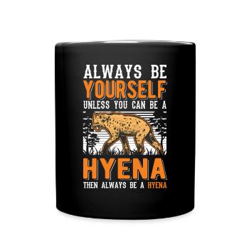 Always be yourself Hyena Erdwolf Hyäne - Tasse einfarbig - Schwarz - Vorne