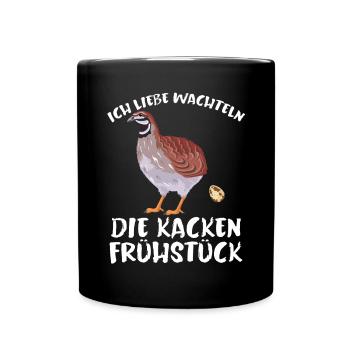 Ich Liebe Wachteln Lustiger Spruch Frühstück - Tasse einfarbig - Schwarz - Vorne