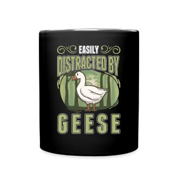 Easily distracted by Geese Gänsezüchter Gänse - Tasse einfarbig - Schwarz - Vorne