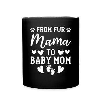 From Fur Mama To Baby Mom Pet Dog Mom Pregnancy Do - Full Colour Mug - black - Front