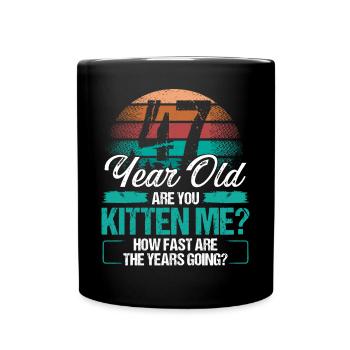 47 Year Old Funny Cat Owner Birthday Idea Kitten - Tasse einfarbig - Schwarz - Vorne