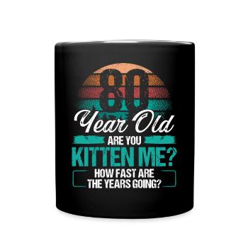 80 Year Old Funny Cat Owner Birthday Idea Kitten - Tasse einfarbig - Schwarz - Vorne