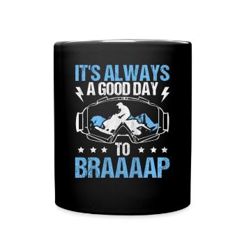 Its Always A Good Day To Braaaap Snowmobiles - Full Colour Mug - black - Front