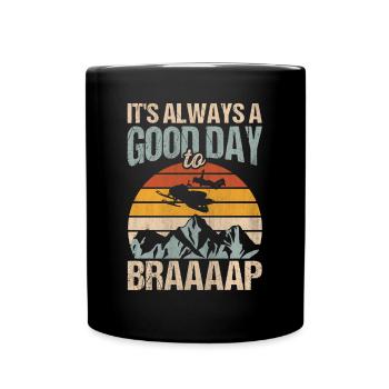 Its Always A Good Day To Braaaap Snowmobiles - Full Colour Mug - black - Front