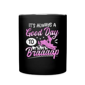 Its Always A Good Day To Braaaap Snowmobiles - Full Colour Mug - black - Front