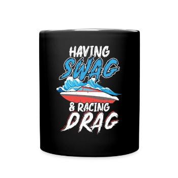 Swag Und Racing Drag Haben - Drag Boat Racing - Tasse einfarbig - Schwarz - Vorne
