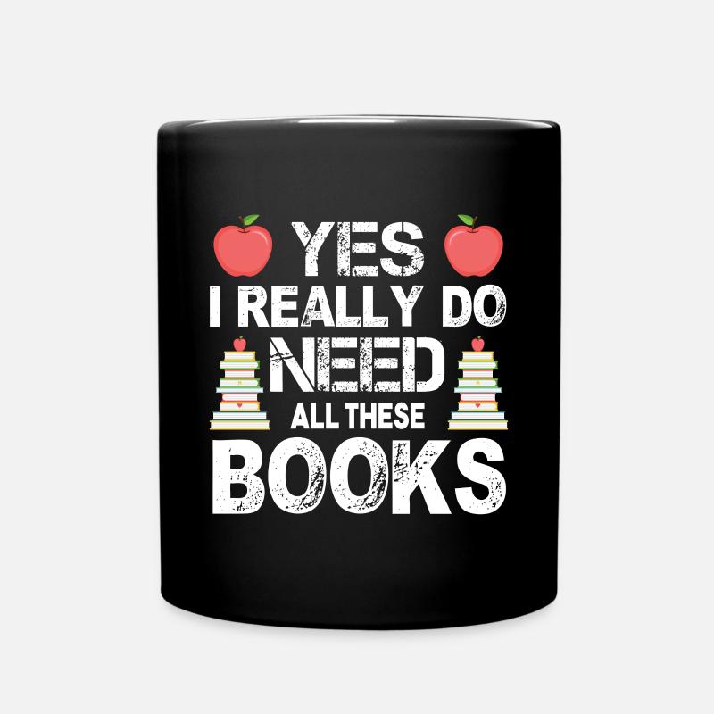 Ja, Ich Brauche Wirklich All Diese Bücher - Tasse einfarbig - Schwarz