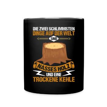 Lustiger Holzfäller Förster Forstwirt Spruch - Tasse einfarbig - Schwarz - Vorne