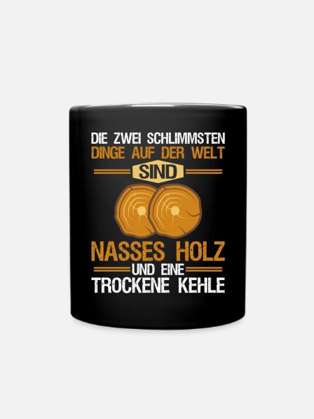 Lustiger Holzfäller Förster Forstwirt Spruch - Tasse einfarbig - Schwarz
