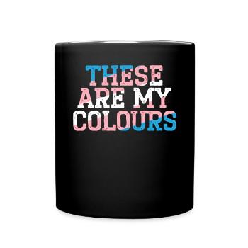 Das sind meine Farben LGBTQ Transgender Rechte - Tasse einfarbig - Schwarz - Vorne