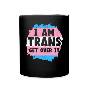 Je suis trans Get Over It Fierté LGBTQ Transgenre - Mug uni - noir - Devant