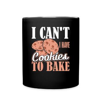 Gâteau je ne peux pas avoir des biscuits pour cuire au four - Mug uni - noir - Devant