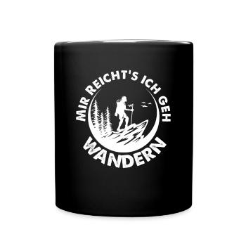 Mir reicht's ich geh wandern! Wander Funshirt cool - Tasse einfarbig - Schwarz - Vorne