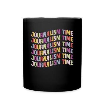 Journalism Time Shirt Geschenk - Tasse einfarbig - Schwarz - Vorne
