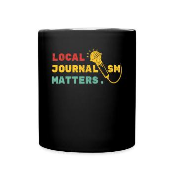 Local Journalism Matters Shirt Geschenk - Tasse einfarbig - Schwarz - Vorne