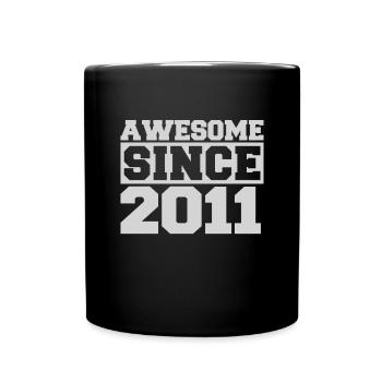Awesome since 2011 - Full Colour Mug - black - Front