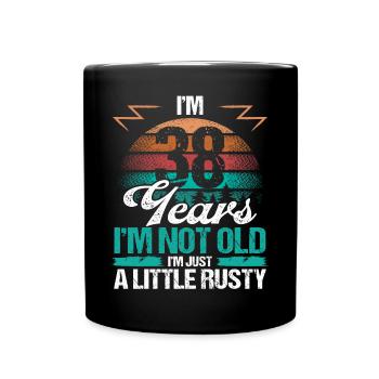 38 Birthday Idea Funny Im not old Humor Year Old38 - Tasse einfarbig - Schwarz - Vorne