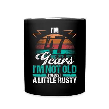 47 Birthday Idea Funny Im not old Humor Year Old47 - Tasse einfarbig - Schwarz - Vorne