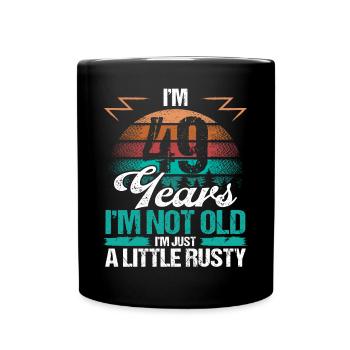 49 Birthday Idea Funny Im not old Humor Year Old49 - Tasse einfarbig - Schwarz - Vorne