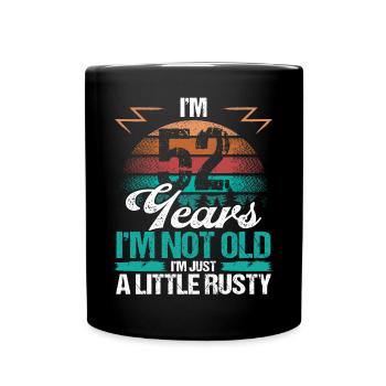 52 Birthday Idea Funny Im not old Humor Year old52 - Full Colour Mug - black - Front