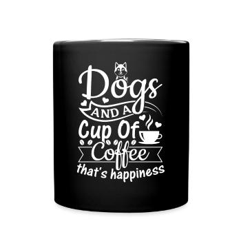 Dogs And A Cup Of Coffee That's Happiness - Dog Lo - Tasse einfarbig - Schwarz - Vorne
