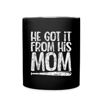 He Got It From His Mom 3 - Full Colour Mug - black - Front
