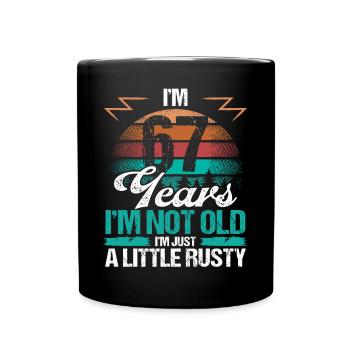 67 Birthday Idea Funny Im not old Humor Year Old67 - Tasse einfarbig - Schwarz - Vorne