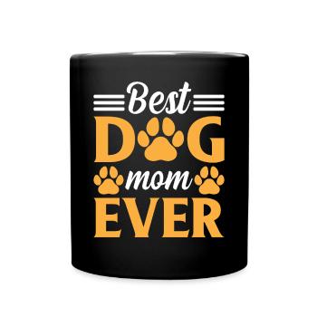 Best Dog Mom Ever - Cute Dog Lover Pet Dog Mom - Tasse einfarbig - Schwarz - Vorne