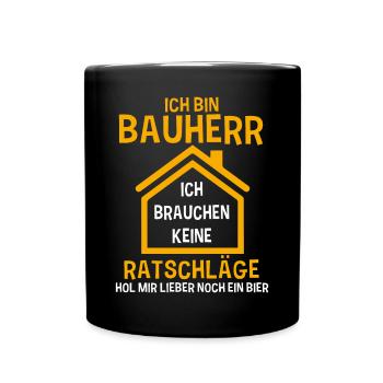 Ich Bin Bauherr Lustiger Hausbau Richtfest Spruch - Tasse einfarbig - Schwarz - Vorne