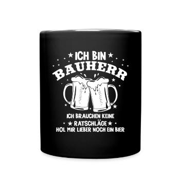 Ich Bin Bauherr Lustiger Hausbau Richtfest Spruch - Tasse einfarbig - Schwarz - Vorne