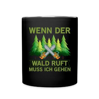 Wenn Der Wald Ruft Muss Ich Gehen Natur Wandern - Tasse einfarbig - Schwarz - Vorne