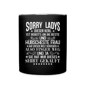 Sorry Ladies Paar Freund Vergeben Geschenk Spruch - Tasse einfarbig - Schwarz - Vorne