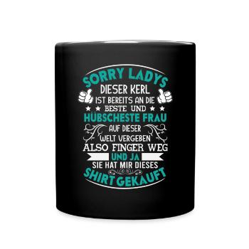Sorry Ladies Paar Freund Vergeben Geschenk Spruch - Tasse einfarbig - Schwarz - Vorne