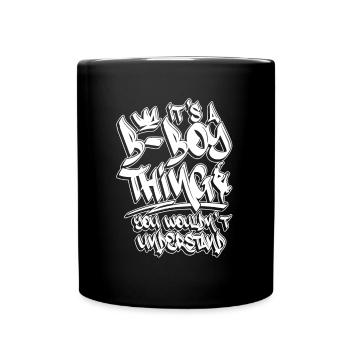 Breakdancing BBoy Breakdancer Break Dance Hip Hop - Tasse einfarbig - Schwarz - Vorne